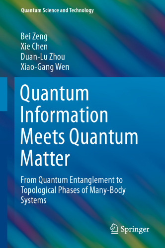 Quantum Information Meets Quantum Matter: From Quantum Entanglement to Topological Phases of Many-Body Systems