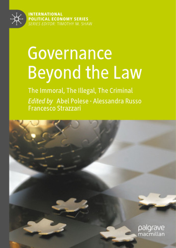 Governance Beyond the Law: The Immoral, The Illegal, The Criminal