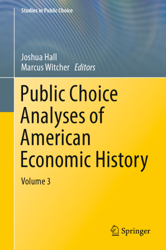 Public Choice Analyses of American Economic History: Volume 3