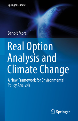 Real Option Analysis and Climate Change: A New Framework for Environmental Policy Analysis