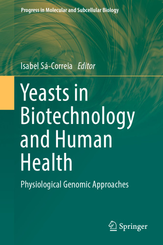 Yeasts in Biotechnology and Human Health: Physiological Genomic Approaches