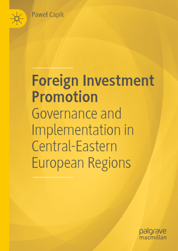 Foreign Investment Promotion: Governance and Implementation in Central-Eastern European Regions