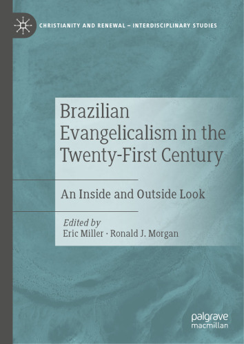 Brazilian Evangelicalism in the Twenty-First Century: An Inside and Outside Look