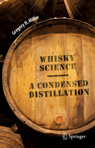 Whisky Science: A Condensed Distillation