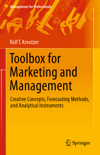 Toolbox for Marketing and Management: Creative Concepts, Forecasting Methods, and Analytical Instruments