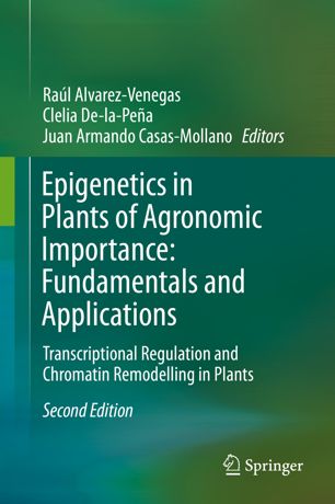 Epigenetics in Plants of Agronomic Importance: Fundamentals and Applications: Transcriptional Regulation and Chromatin Remodelling in Plants