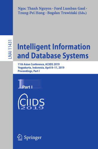 Intelligent Information and Database Systems: 11th Asian Conference, ACIIDS 2019, Yogyakarta, Indonesia, April 8–11, 2019, Proceedings, Part I