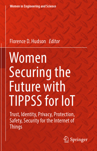 Women Securing the Future with TIPPSS for IoT: Trust, Identity, Privacy, Protection, Safety, Security for the Internet of Things