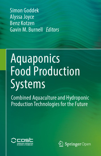 Aquaponics Food Production Systems: Combined Aquaculture and Hydroponic Production Technologies for the Future