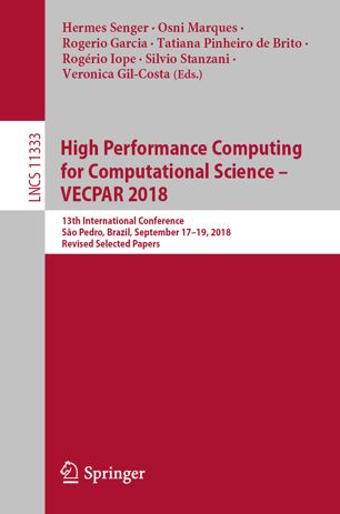 High Performance Computing for Computational Science – VECPAR 2018: 13th International Conference, São Pedro, Brazil, September 17-19, 2018, Revised Selected Papers