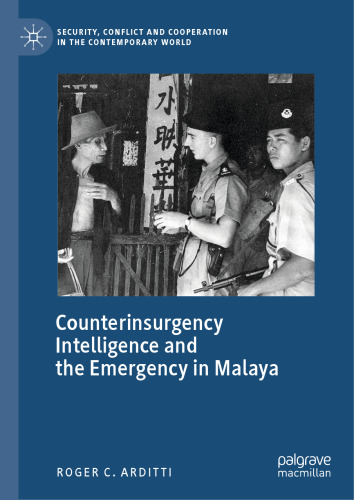 Counterinsurgency Intelligence and the Emergency in Malaya