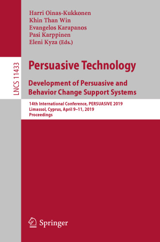 Persuasive Technology: Development of Persuasive and Behavior Change Support Systems: 14th International Conference, PERSUASIVE 2019, Limassol, Cyprus, April 9–11, 2019, Proceedings