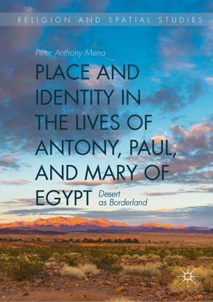 Place and Identity in the Lives of Antony, Paul, and Mary of Egypt: Desert as Borderland