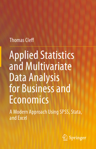 Applied Statistics and Multivariate Data Analysis for Business and Economics: A Modern Approach Using SPSS, Stata, and Excel