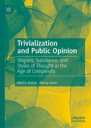 Trivialization and Public Opinion: Slogans, Substance, and Styles of Thought in the Age of Complexity