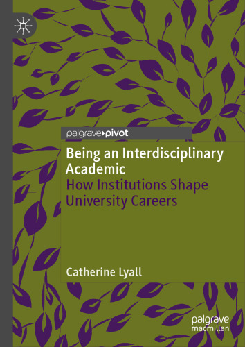 Being an Interdisciplinary Academic: How Institutions Shape University Careers