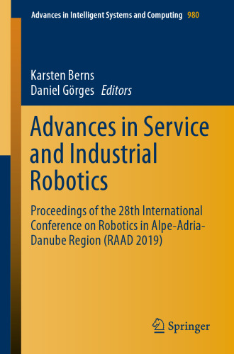 Advances in Service and Industrial Robotics: Proceedings of the 28th International Conference on Robotics in Alpe-Adria-Danube Region (RAAD 2019)