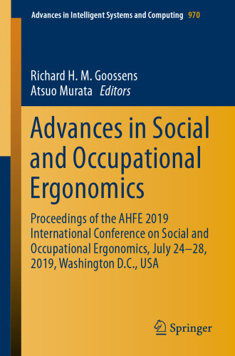 Advances in Social and Occupational Ergonomics: Proceedings of the AHFE 2019 International Conference on Social and Occupational Ergonomics, July 24-28, 2019, Washington D.C., USA