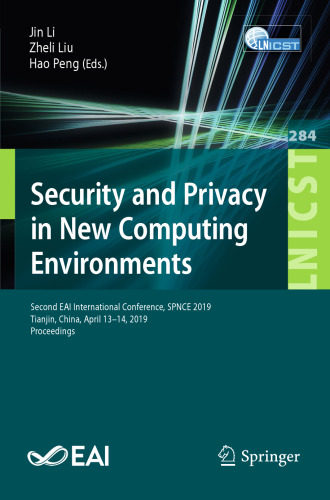 Security and Privacy in New Computing Environments: Second EAI International Conference, SPNCE 2019, Tianjin, China, April 13–14, 2019, Proceedings