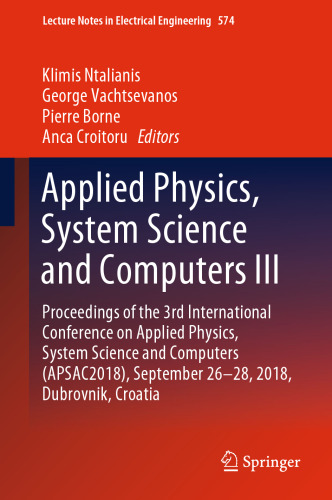 Applied Physics, System Science and Computers III: Proceedings of the 3rd International Conference on Applied Physics, System Science and Computers (APSAC2018), September 26-28, 2018, Dubrovnik, Croatia