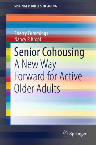 Senior Cohousing: A New Way Forward for Active Older Adults