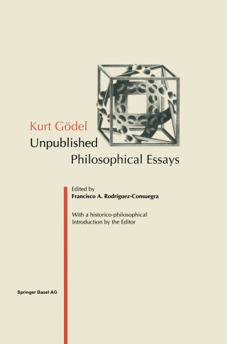 Kurt Gödel: Unpublished Philosophical Essays