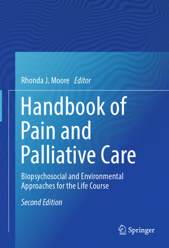 Handbook of Pain and Palliative Care: Biopsychosocial and Environmental Approaches for the Life Course