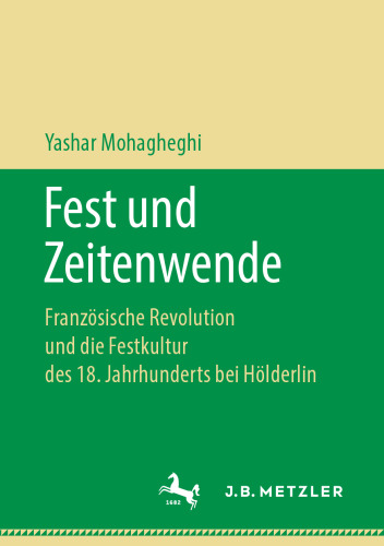 Fest und Zeitenwende: Französische Revolution und die Festkultur des 18. Jahrhunderts bei Hölderlin