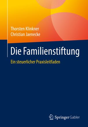 Die Familienstiftung: Ein steuerlicher Praxisleitfaden