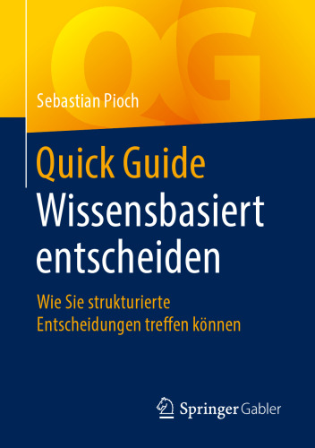 Wissensbasiert entscheiden: Wie Sie strukturierte Entscheidungen treffen können