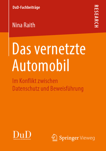 Das vernetzte Automobil: Im Konflikt zwischen Datenschutz und Beweisführung