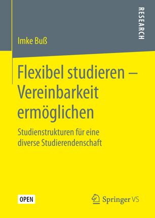 Flexibel studieren – Vereinbarkeit ermöglichen: Studienstrukturen für eine diverse Studierendenschaft