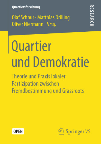 Quartier und Demokratie: Theorie und Praxis lokaler Partizipation zwischen Fremdbestimmung und Grassroots