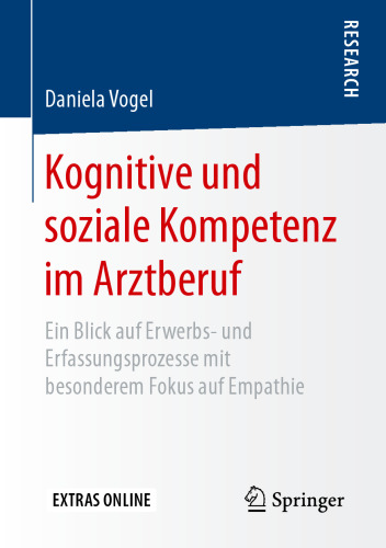 Kognitive und soziale Kompetenz im Arztberuf: Ein Blick auf Erwerbs- und Erfassungsprozesse mit besonderem Fokus auf Empathie