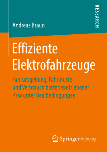 Effiziente Elektrofahrzeuge: Fahrumgebung, Fahrmuster und Verbrauch batteriebetriebener Pkw unter Realbedingungen