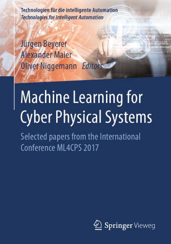 Machine Learning for Cyber Physical Systems: Selected papers from the International Conference ML4CPS 2017