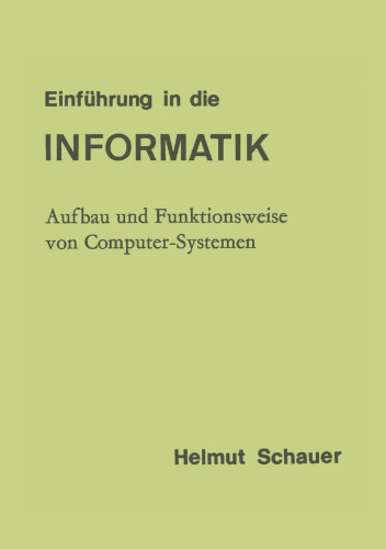 Einführung in die Informatik: Aufbau und Funktionsweise von Computer-Systemen