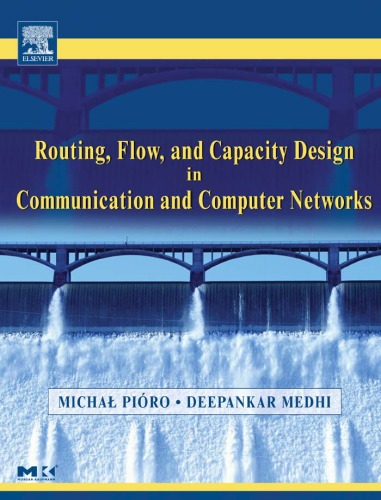 Routing, Flow, and Capacity Design in Communication and Computer Networks