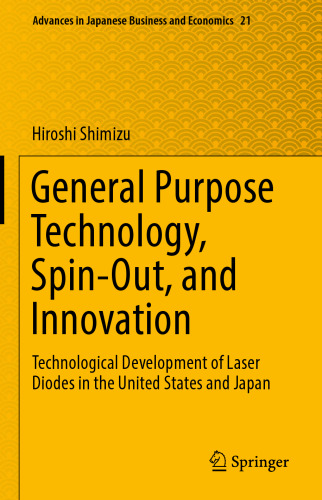 General Purpose Technology, Spin-Out, and Innovation: Technological Development of Laser Diodes in the United States and Japan