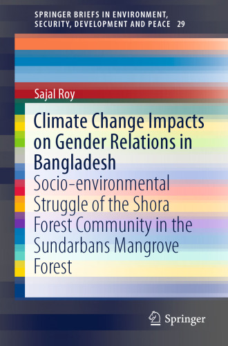 Climate Change Impacts on Gender Relations in Bangladesh: Socio-environmental Struggle of the Shora Forest Community in the Sundarbans Mangrove Forest