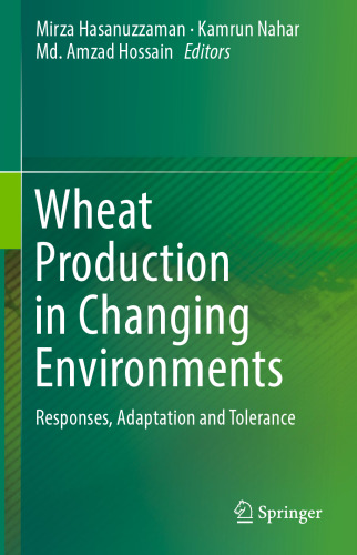 Wheat Production in Changing Environments: Responses, Adaptation and Tolerance