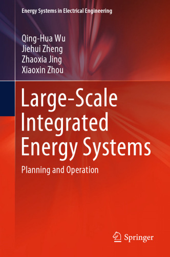 Large-Scale Integrated Energy Systems: Planning and Operation