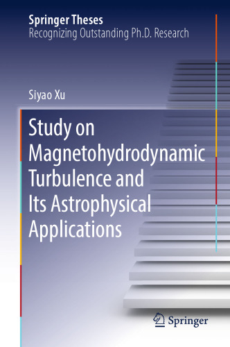 Study on Magnetohydrodynamic Turbulence and Its Astrophysical Applications