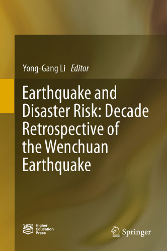 Earthquake and Disaster Risk: Decade Retrospective of the Wenchuan Earthquake