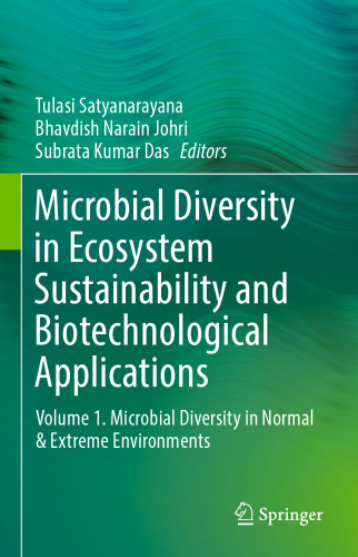 Microbial Diversity in Ecosystem Sustainability and Biotechnological Applications: Volume 1. Microbial Diversity in Normal & Extreme Environments