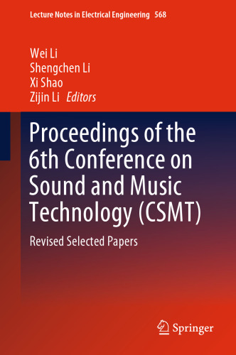 Proceedings of the 6th Conference on Sound and Music Technology (CSMT): Revised Selected Papers