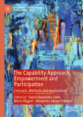 The Capability Approach, Empowerment and Participation: Concepts, Methods and Applications