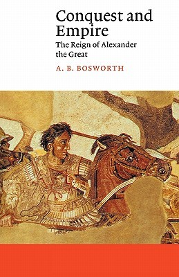 Conquest and Empire: The Reign of Alexander the Great