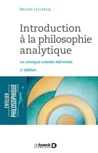 Introduction à la philosophie analytique. La logique comme méthode