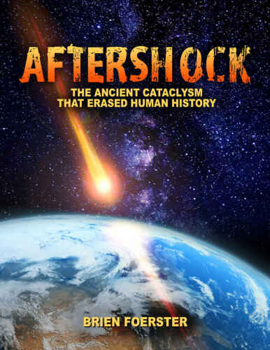 Aftershock: The Ancient Cataclysm That Erased Human History